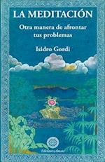 La meditación, Otra manera de afrontar tus problemas