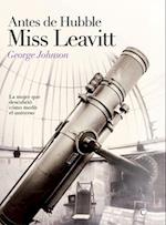 Antes de Hubble, Miss Leavitt
