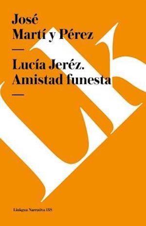 Lucía Jeréz. Amistad Funesta