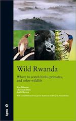 Wild Rwanda : where to watch birds, primates, and other wildlife