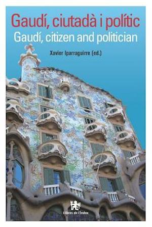 Gaudí, Ciutadà I Polític