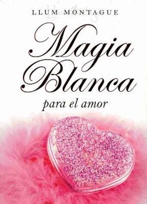 Magia Blanca Para el Amor