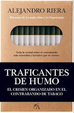 Traficantes de Humo. El Crimen Organizado En El Contrabando de Tabaco