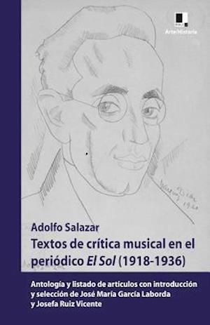 Textos de Crítica Musical En El Periódico El Sol (1918-1936)