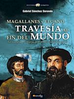 Magallanes y Elcano: Travesía al fin del mundo