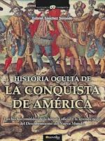 Historia Oculta de La Conquista de America