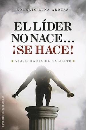 El Lider No Nace..., Se Hace!