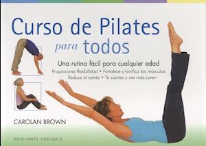 Curso de Pilates Para Todos = Pilates Program for Every Body