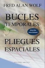 Bucles Temporales y Pliegues Espaciales