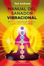 Manual del Sanador Vibracional = Vibrational Healer Manual