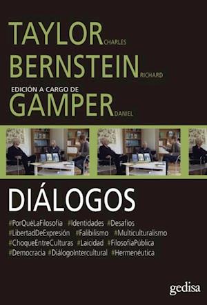 Diálogos. Taylor Charles y Bernstein Richard con Daniel Gamper