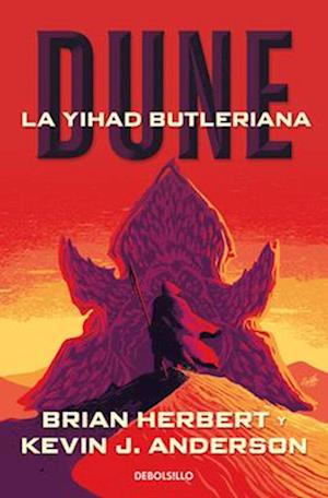 Dune. La Yihad Butleriana / Legends of Dune. the Butlerian Jihad