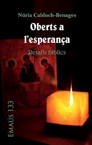 Oberts a l''esperança. Retalls bíblics