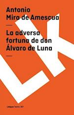 La Adversa Fortuna de Don Álvaro de Luna