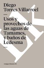 Usos Y Provechos de Las Aguas de Tamames, Y Baños de Ledesma