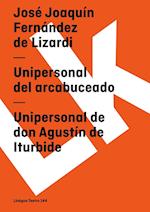 Unipersonal del arcabuceado y Unipersonal de Agustín Iturbide