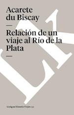 Relación de Un Viaje Al Río de la Plata