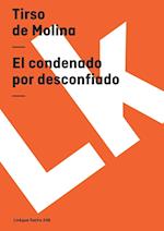 El Condenado Por Desconfiado