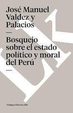 Bosquejo Sobre El Estado Político Y Moral del Perú