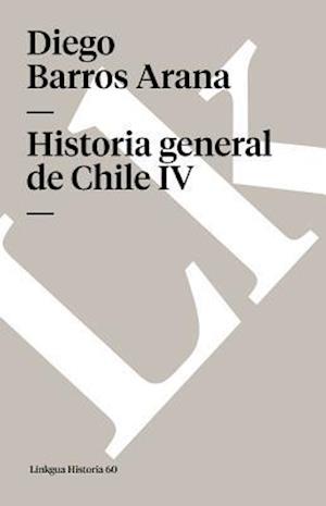 Historia General de Chile IV