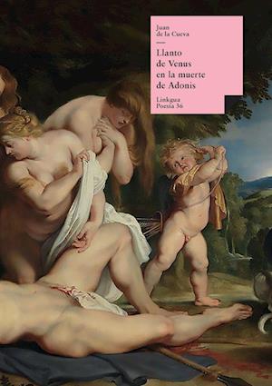 Llanto de Venus en la muerte de Adonis