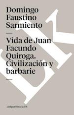 Vida de Juan Facundo Quiroga. Civilización y Barbarie