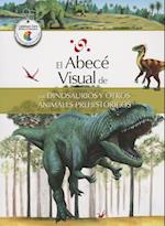 El Abece Visual de los Dinosaurios y Otros Animales Prehistoricos = The Illustrated Basics of Dinosaurs and Other Prehistoric Ani Mals
