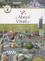 El Abece Visual de una Ciudad Por Dentro y Por Fuera = The Illustrated Basics of a City, Inside and Out