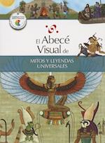 El Abece Visual de Mitos y Leyendas Universales = The Illustrated Basics of World Myths and Legends