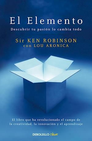 El Elemento: Descubrir Tu Pasión Lo Cambia Todo / The Element: How Finding Your Passion Changes Everything