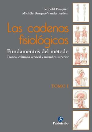 Las cadenas fisiológicas (Tomo I)