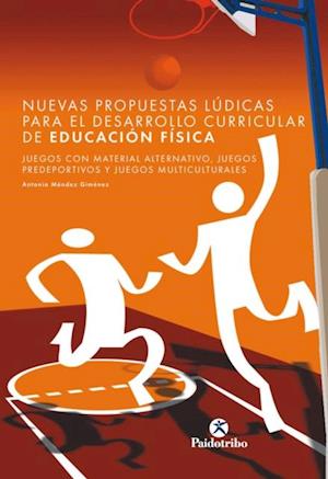 Nuevas propuestas lúdicas para el desarrollo curricular de educación física