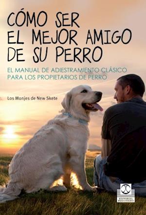 Cómo ser el mejor amigo de su perro