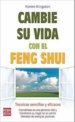 Cambie su Vida Con el Feng Shui = Clear Your Clutter with Feng Shui