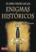 El Libro Negro de los Enigmas Historicos = The Black Book of Historical Enigmas