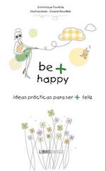 Be + Happy