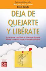 Deja de Quejarte Y Libérate