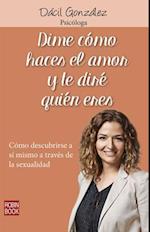 Dime Cómo Haces El Amor Y Te Diré Quien Eres