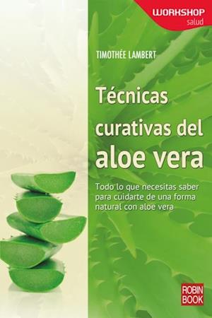 Tecnicas curativas del aloe vera