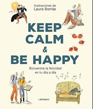 Keep Calm & Be Happy