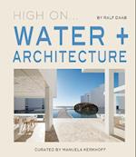 High On... Water + Architecture