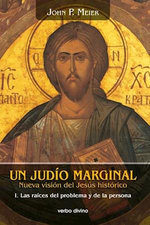 Un judío marginal. Nueva visión del Jesús histórico I