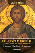 Un judío marginal. Nueva visión del Jesús histórico I