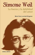 Simone Weil: la fuerza y la debilidad del amor