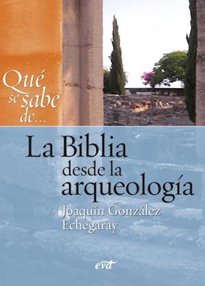 Qué se sabe de... La Biblia desde la arqueología