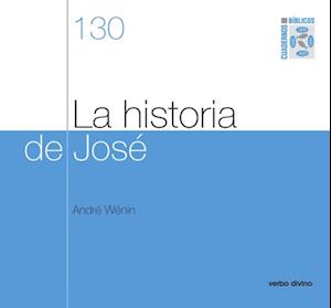 La historia de José (Génesis 37-50)