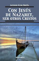 Con Jesús de Nazaret, ser otros Cristos