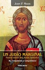 Un judío marginal. Nueva visión del Jesús histórico III