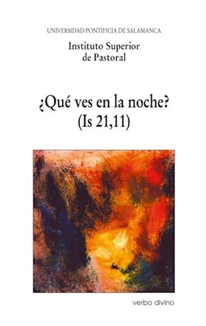 ¿Qué ves en la noche? (Is 21,11)