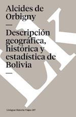 Descripción Geográfica, Histórica Y Estadística de Bolivia